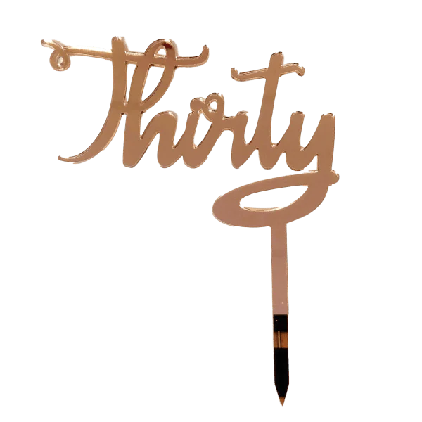 THIRTY ROSE GOLD ACRYLIC TOPPER